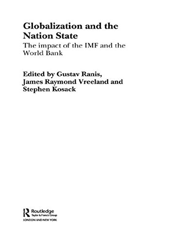 Globalization and the Nation State: The Impact of the IMF and the World Bank (Routledge Studies in the Modern World Economy)