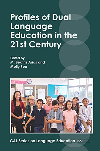 Profiles of Dual Language Education in the 21st Century (Cal Series on Language Education, 3)