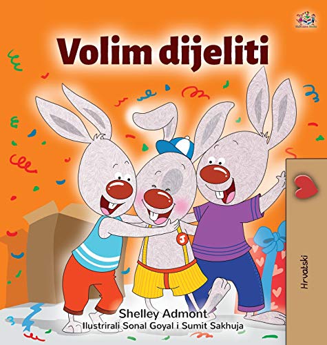 I Love to Share (Croatian Children's Book) (Croatian Bedtime Collection)