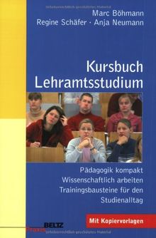 Kursbuch Lehramtsstudium: Pädagogik kompakt - Wissenschaftlich arbeiten - Trainingsbausteine für den Studienalltag: Pädagogik kompakt - ... Mit Kopiervorlagen (Beltz Praxis)