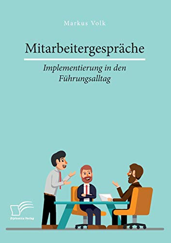 Mitarbeitergespräche – Implementierung in den Führungsalltag