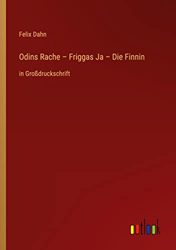 Odins Rache ¿ Friggas Ja ¿ Die Finnin: in Großdruckschrift