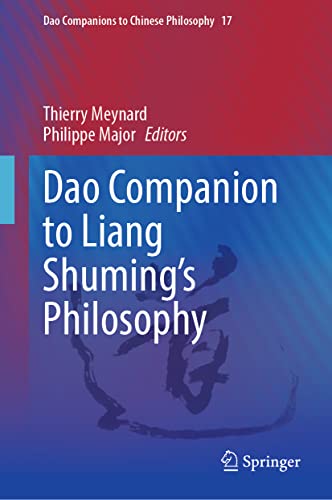 Dao Companion to Liang Shuming’s Philosophy (Dao Companions to Chinese Philosophy, 17, Band 17)