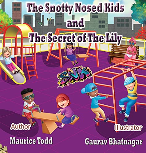 The Snotty Nosed Kids: The Secret of The Lily