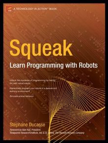 Squeak: Learn Programming with Robots (Technology in Action)