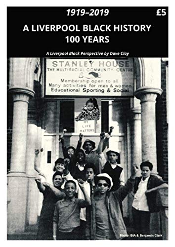 A Liverpool Black History 1919-2019: A Liverpool Black Perspective