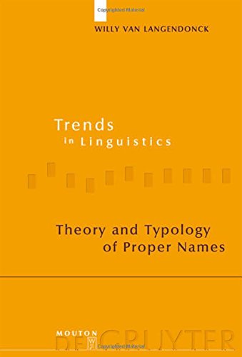 Theory and Typology of Proper Names (Trends in Linguistics. Studies and Monographs [TiLSM], Band 168)