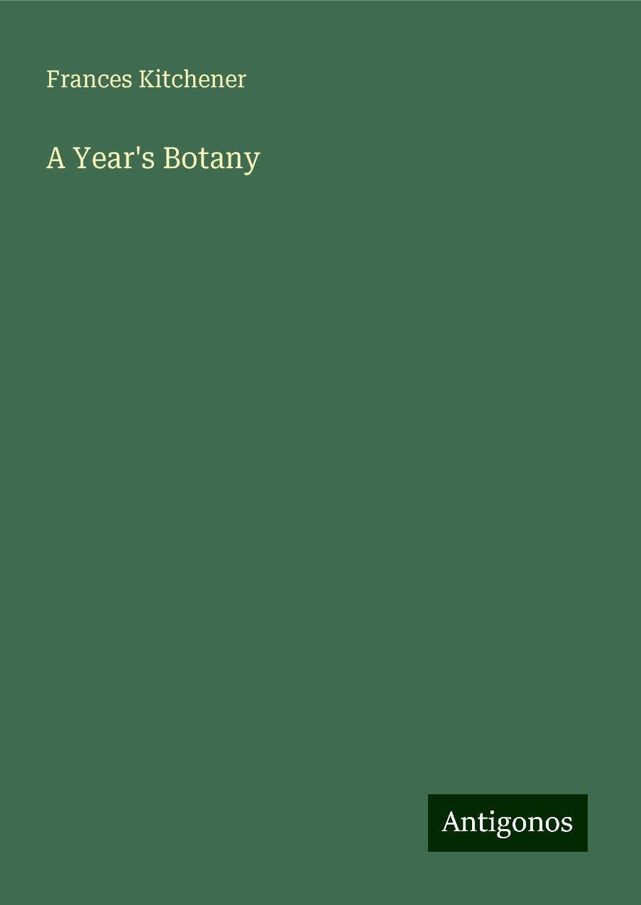 A Year's Botany