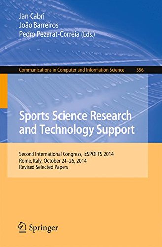 Sports Science Research and Technology Support: Second International Congress, icSPORTS 2014, Rome, Italy, October 24-26, 2014, Revised Selected ... in Computer and Information Science)