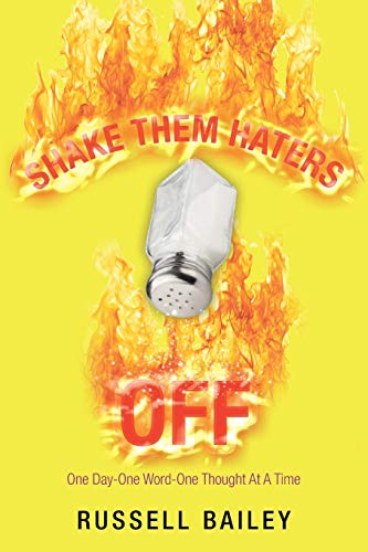 Shake Them Haters Off: One Day-One Word-One Thought At A Time
