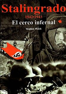 Stalingrado : el cerco infernal (Historia Militar)