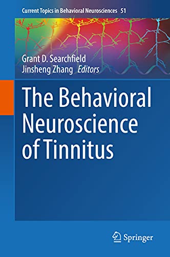 The Behavioral Neuroscience of Tinnitus (Current Topics in Behavioral Neurosciences, 51, Band 51)