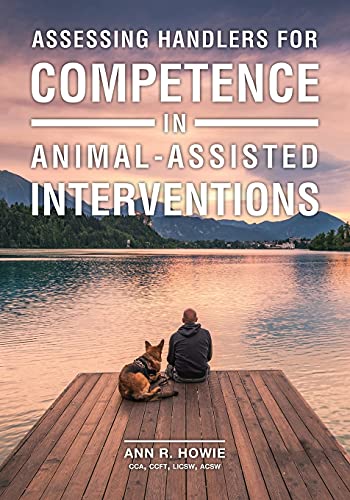 Assessing Handlers for Competence in Animal-Assisted Interventions (New Directions in the Human-animal Bond)