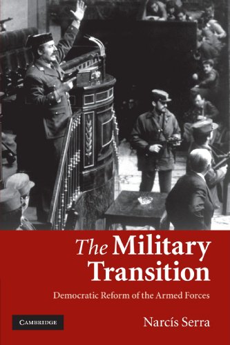 The Military Transition: Democratic Reform of the Armed Forces