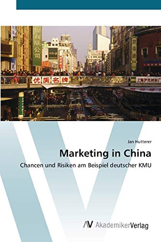 Marketing in China: Chancen und Risiken am Beispiel deutscher KMU