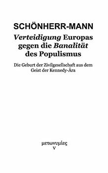 Verteidigung Europas gegen die Banalität des Populismus: Die Geburt der Zivilgesellschaft aus dem Geist der Kennedy-Ära