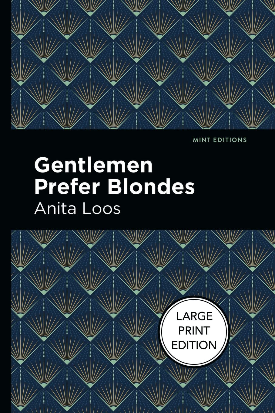 Gentlemen Prefer Blondes: Large Print Edition (Mint Editions (Humorous and Satirical Narratives))