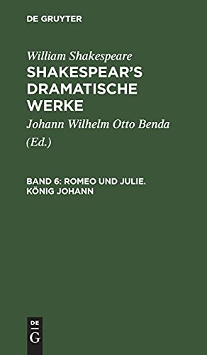 Romeo und Julie. König Johann (William Shakespeare: Shakespear’s dramatische Werke)