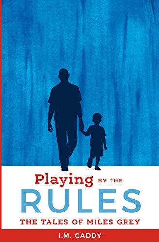 PLAYING BY THE RULES: The Tales of Miles Grey