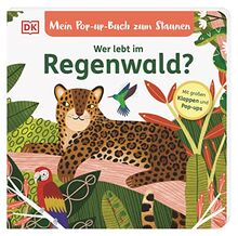 Mein Pop-up-Buch zum Staunen. Wer lebt im Regenwald?: Naturbilderbuch mit Klappen und Pop-ups für Kinder ab 2 Jahren