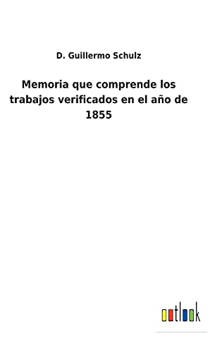 Memoria que comprende los trabajos verificados en el año de 1855