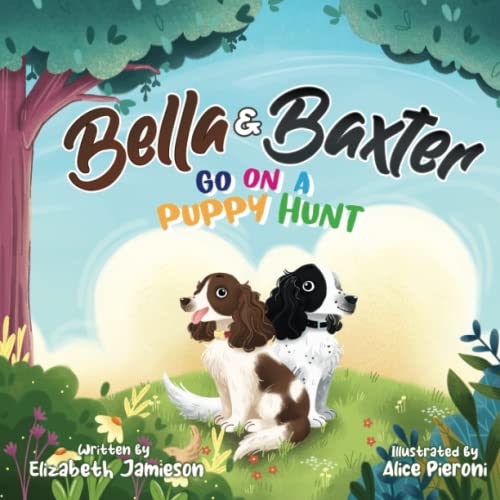 Bella and Baxter go on a Puppy hunt: The Adventures of Bella and Baxter