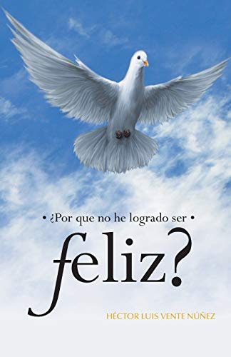 Por Que No He Logrado Ser Feliz?