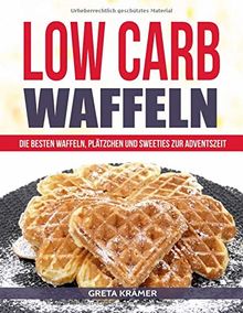 Low Carb Waffeln: Die besten Waffeln, Plätzchen und Sweeties zur Adventszeit