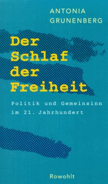 Der Schlaf der Freiheit. Politik und Gemeinsinn im 21. Jahrhundert