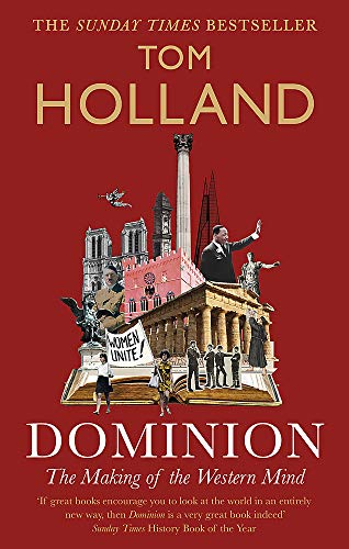 Tom Holland Dominion, The Making Of The Western Mind