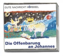 Gute Nachricht Hörbibel - Die Offenbarung an Johannes. 2 CDs.
