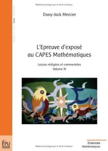 L'épreuve d'exposé au Capes mathématiques. Vol. 4