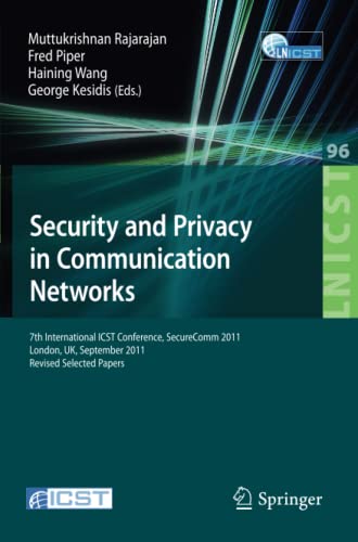 Security and Privacy in Communication Networks: 7th International ICST Conference, SecureComm 2011, London, September 7-9, 2011, Revised Selected ... and Telecommunications Engineering, Band 96)