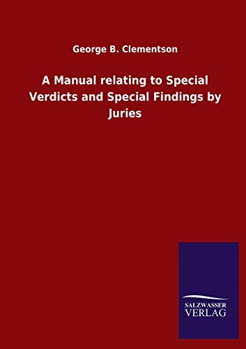 A Manual relating to Special Verdicts and Special Findings by Juries