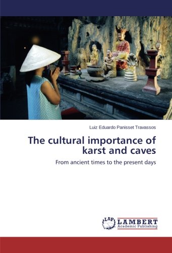 The cultural importance of karst and caves: From ancient times to the present days