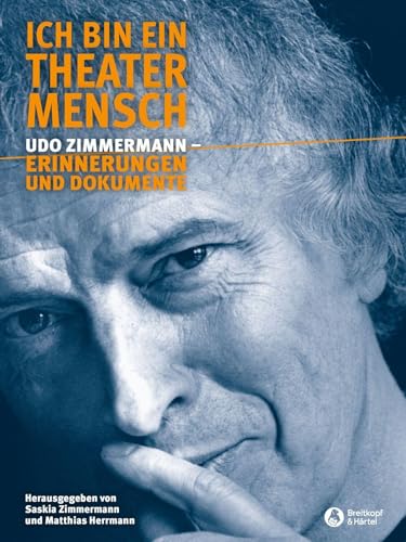 Ich bin ein Theatermensch: Erinnerungen und Dokumente