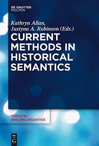 Current Methods in Historical Semantics (Topics in English Linguistics [TiEL], Band 73)