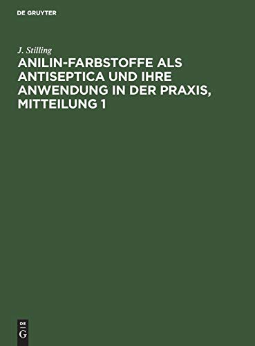 Jakob Stilling: Anilin-Farbstoffe als Antiseptica und ihre Anwendung in der Praxis. Mitteilung 1