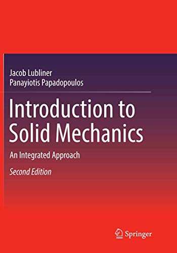 Jacob Lubliner Introduction To Solid Mechanics, An Integrated Approach