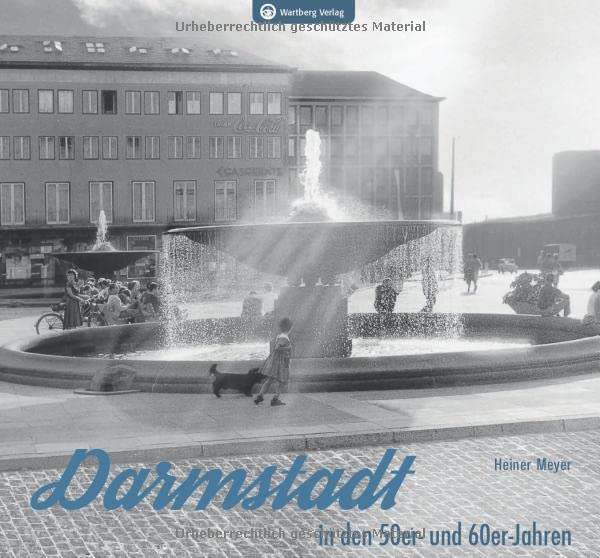 50er und 60er Jahre   Darmstadt in den 50er- und 60er-Jahren - Heiner Meyer Gebunden
