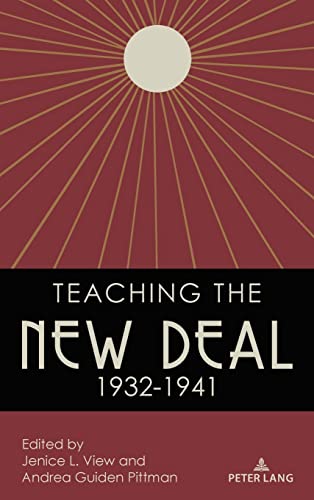 Teaching the New Deal, 1932-1941 (Teaching Critical Themes in American History, Band 8)