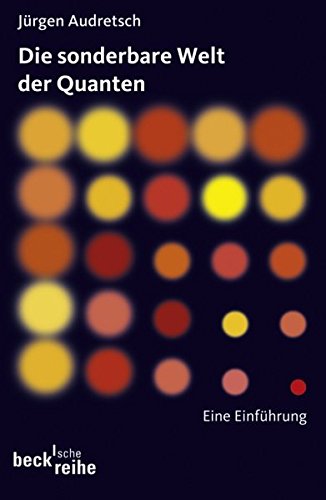 Jürgen Audretsch - GEBRAUCHT Die sonderbare Welt der Quanten Eine Einführung (Becksche Reihe) - Preis vom 25112023 060605 h