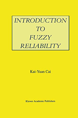 Introduction to Fuzzy Reliability (The Springer International Series in Engineering and Computer Science, 363, Band 363)