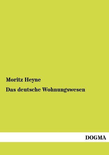 Das deutsche Wohnungswesen: Von den ältesten geschichtlichen Zeiten bis zum 16. Jahrhundert
