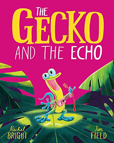 Rachel Bright The Gecko And The Echo