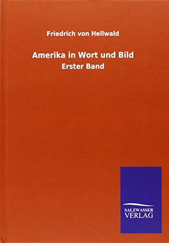 Amerika in Wort und Bild: Erster Band