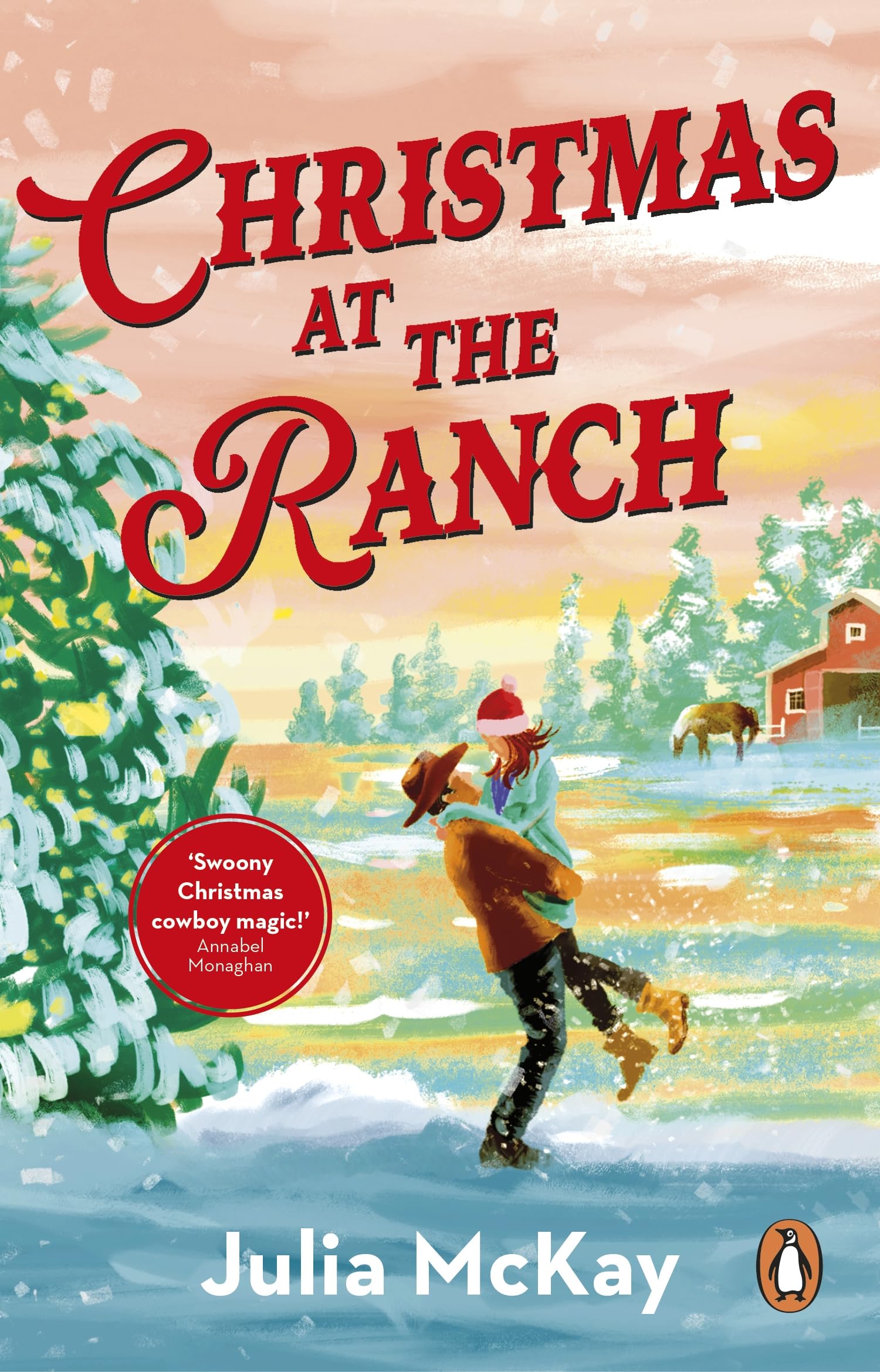 Julia McKay Christmas At The Ranch, The Swoon-worthy Second Chance Cowboy Romance, The Perfect Festive Read For The Holidays