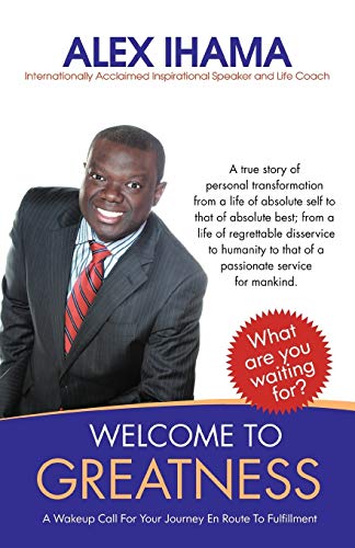 Welcome to Greatness: A Wakeup Call for Your Journey En Route to Fulfillment