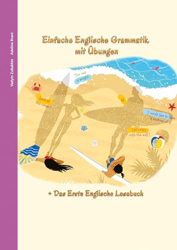 Englisch lernen war noch nie so unterhaltsam - Einfache Englische Grammatik mit Übungen: Das Erste Englische Lesebuch Inklusive (Gestufte Englische Lesebücher)