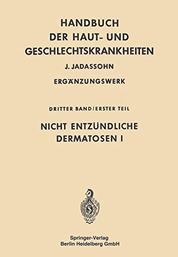 Nicht entzündliche Dermatosen I (Handbuch der Haut- und Geschlechtskrankheiten. Ergänzungswerk)